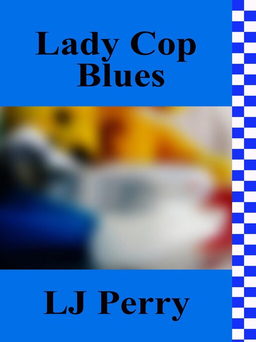 Title details for Lady Cop Blues by LJ Perry - Available